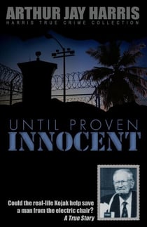Until Proven Innocent - Harris True Crime Collection, #6