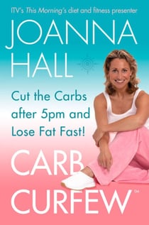 Carb Curfew - Cut the Carbs after 5pm and Lose Fat Fast!