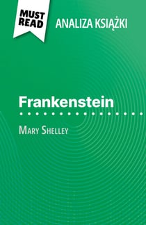 Frankenstein książka Mary Shelley (Analiza książki) - Pełna analiza i szczegółowe podsumowanie pracy