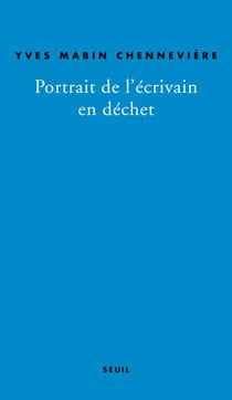 Portrait de l'écrivain en déchet