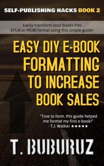 Easy DIY E-book Formatting to Increase Book Sales - Self-Publishing Hacks, #2