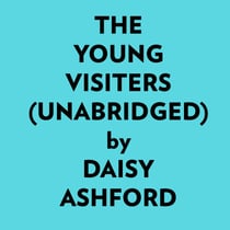 The Young Visiters (Unabridged) - 