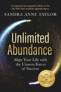 Unlimited Abundance - Align Your Life with the Unseen Forces of Success