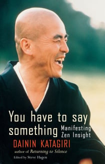 You Have to Say Something - Manifesting Zen Insight