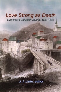 Love Strong as Death - Lucy Peel’s Canadian Journal, 1833-1836