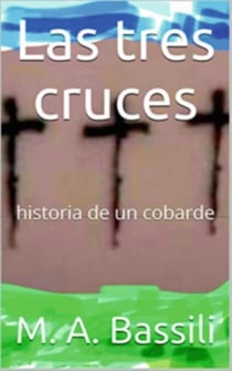 Las tres cruces - historia de un cobarde