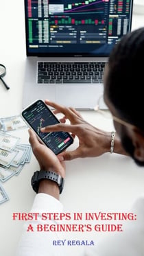First Steps in Investing: A Beginner's Guide - Investing, #1