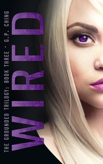Wired - The Grounded Trilogy, #3