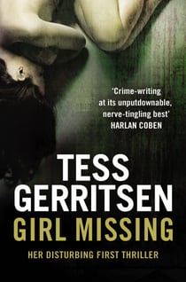 Girl Missing - A twisty, riveting suspense thriller from the Sunday Times bestselling author of the Rizzoli & Isles series