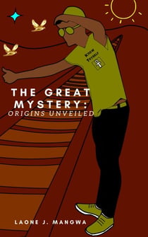 The Great Mystery: Origins Unveiled - The Great Mystery
