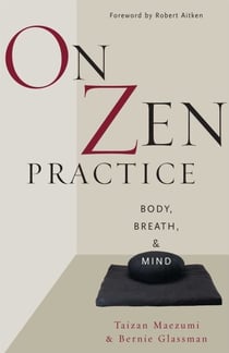 On Zen Practice - Body, Breath, and Mind