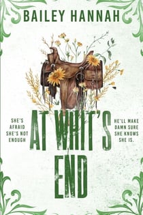 At Whit's End - The must read spicy and heartwarming cowboy romance that will have you LASSOED!