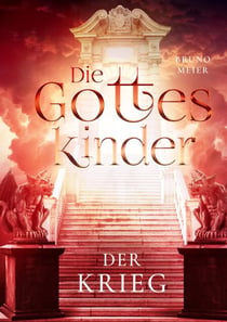 Die Gotteskinder - Der Krieg