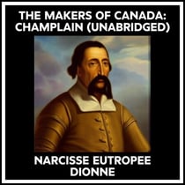 The Makers Of Canada: Champlain (Unabridged)