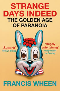 Strange Days Indeed - The Golden Age of Paranoia