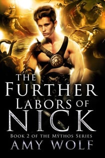 The Further Labors of Nick - The Mythos Series, #2