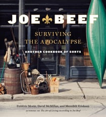 Joe Beef: Surviving the Apocalypse - Another Cookbook of Sorts