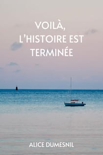 Voilà, l'histoire est terminée