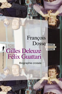 Gilles Deleuze, Félix Guattari - Biographie croisée