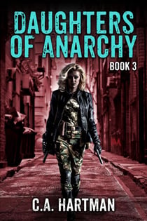 Daughters of Anarchy: Book 3 - Daughters of Anarchy, #3