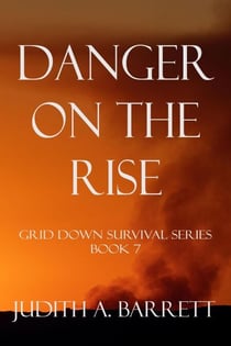 Danger on the Rise - Grid Down Survival, #7