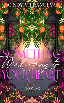 Something Will Sing to Your Heart - Blooming Series, #2