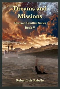 Dreams and Missions: Deveran Conflict Series Book Five - Deveran Conflict, #5