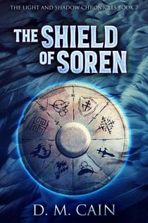 The Shield of Soren - The Light And Shadow Chronicles, #2