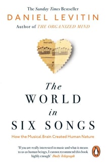 The World in Six Songs - How the Musical Brain Created Human Nature