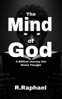 The Mind of God: A Biblical Journey into Divine Thought