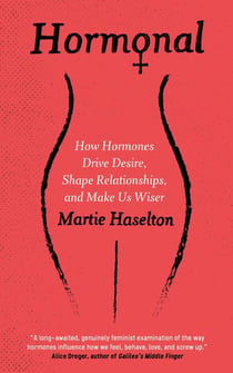 Hormonal - How Hormones Drive Desire, Shape Relationships, and Make Us Wiser