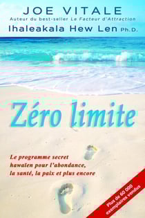 Zéro limite - Le programme secret hawaïen pour l'abondance, la santé, la paix et plus encore