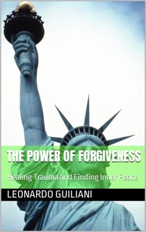 The Power of Forgiveness Healing Trauma and Finding Inner Peace