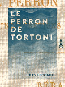 Le Perron de Tortoni - Indiscrétions biographiques