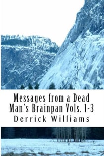 Messages from a Dead Man's Brainpan Vol. 1 - 3
