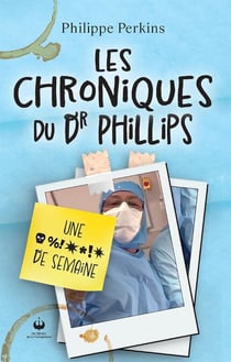 Les chroniques du Dr Phillips - Une ***** de semaine