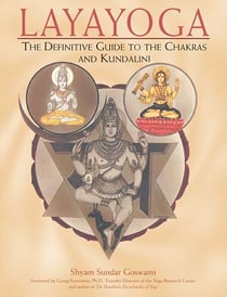 Layayoga - The Definitive Guide to the Chakras and Kundalini