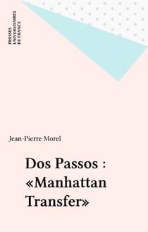 Dos Passos : «Manhattan Transfer»