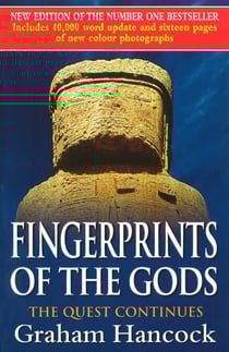 Fingerprints Of The Gods - The International Bestseller From the Creator of Netflix’s ‘Ancient Apocalypse’.