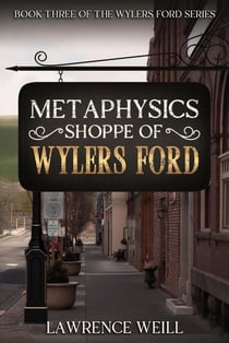 Metaphysics Shoppe of Wylers Ford - The Wylers Ford Series, #3