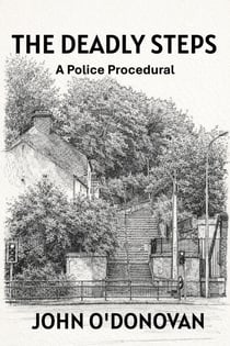 The Deadly Steps - The Detective Inspector John Cahill Series, #1