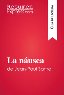 La náusea de Jean-Paul Sartre (Guía de lectura) - Resumen y análisis completo