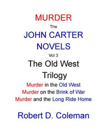 Murder: The John Carter Novels, Vol 3 The Old West Trilogy - John Carter Novels, box set collection., #3
