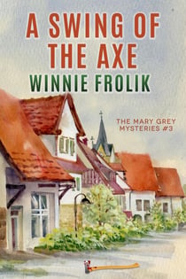 A Swing of the Axe - Mary Grey Mysteries, #3
