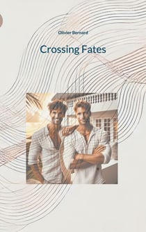 Crossing Fates - Gay Love in Freedom Beyond Loss and Grief