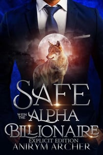 Safe With The Alpha Billionaire Explicit