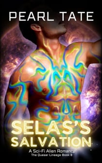 Selas's Salvation - A Sci-Fi Alien Romance - The Quasar Lineage, #8