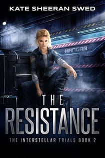 The Resistance - The Interstellar Trials, #2