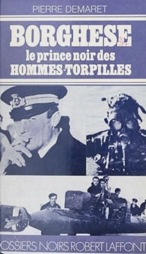 Borghese - Le prince noir des hommes-torpilles