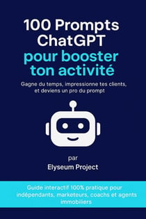 100 Prompts ChatGPT pour booster ton activité